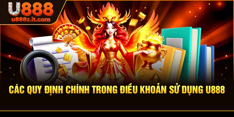 Các Quy Định Chính Trong Điều khoản sử dụng U888