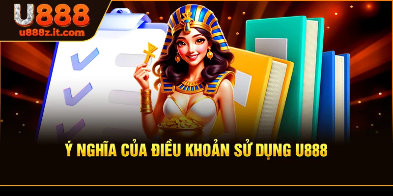 Ý Nghĩa Của Điều khoản sử dụng U888
